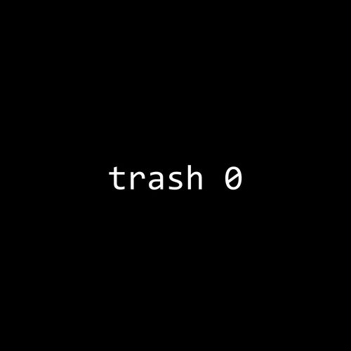 Trash 0