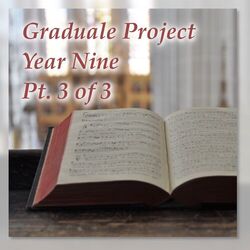Cover of Graduale Project, Year Nine, Pt. 3 of 3