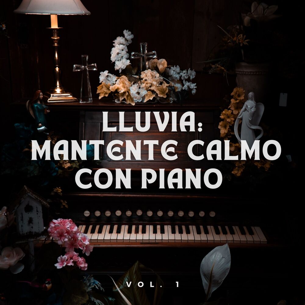 Picture of Lluvia: Mantente Calmo Con Piano Vol. 1