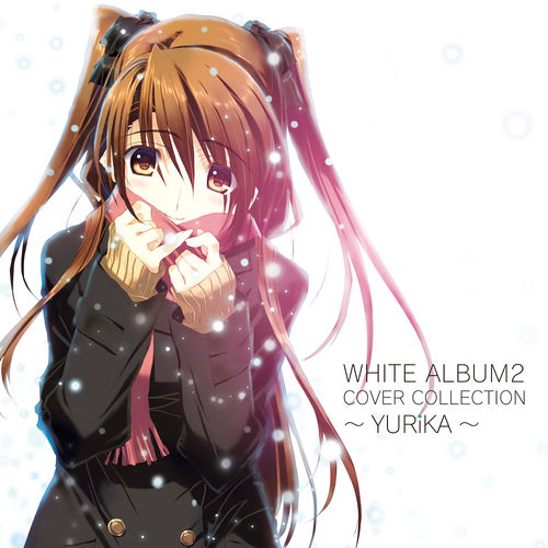 yurika - WHITE ALBUM2 COVER COLLECTION～YURiKA～ | Deezer