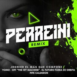 Cover of Perreini (feat. El Futuro Fuera De Orbita & Opi the Hit Machine) (Remix)