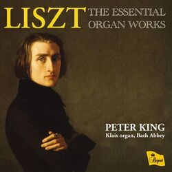 Cover of LISZT: THE ESSENTIAL ORGAN WORKS