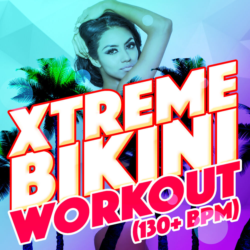 Picture of Xtreme Bikini Workout (130+ BPM)