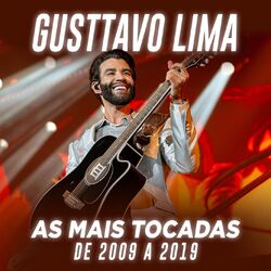Cover of Gusttavo Lima - As Mais Tocadas De 2009 A 2019