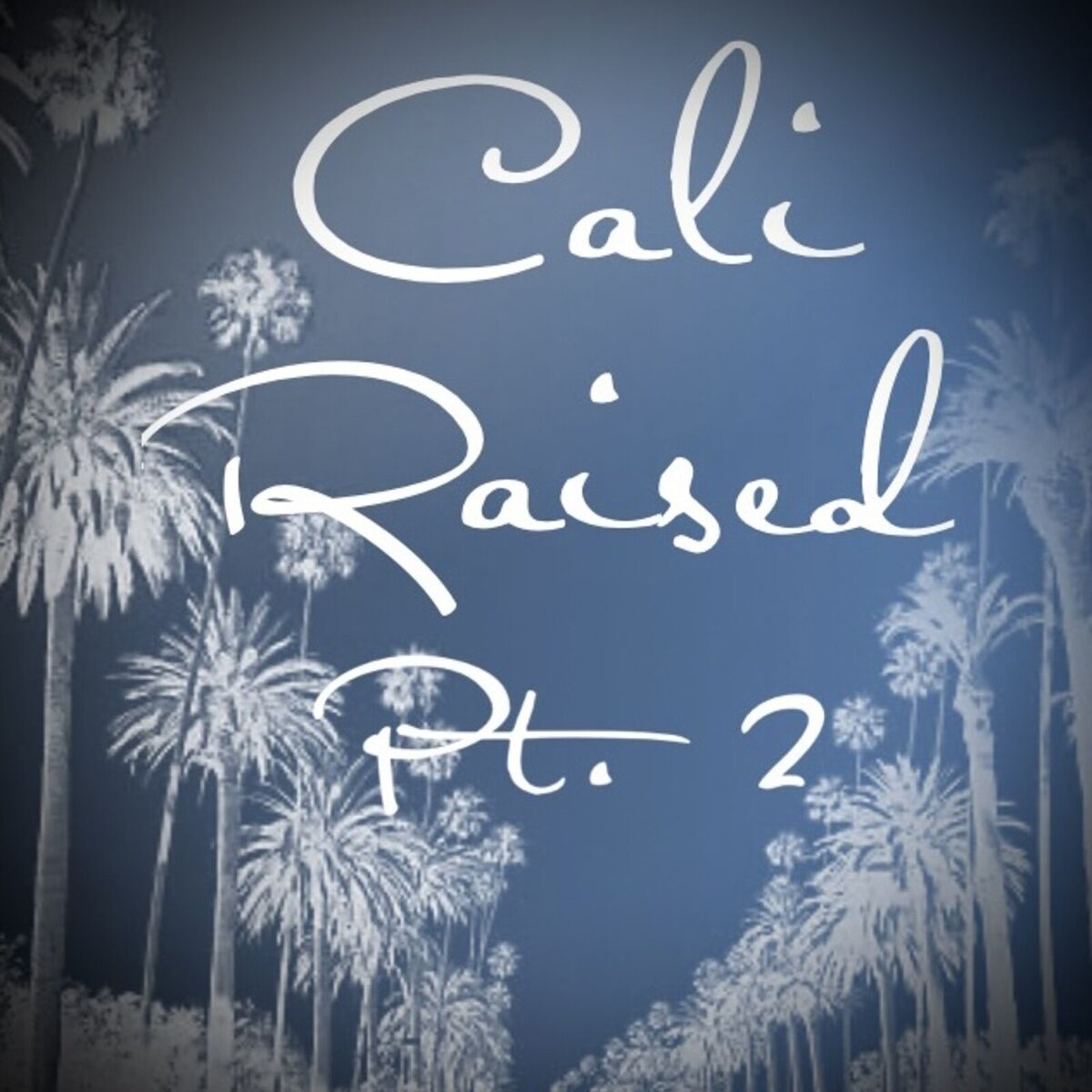 Album cover of Cali Raised, Pt.2