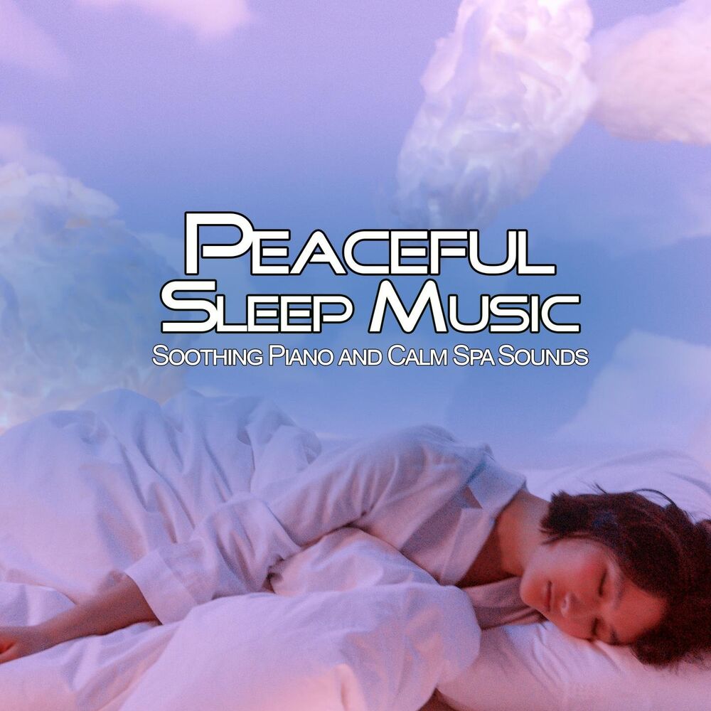Picture of Peaceful Sleep Music: Soothing Piano and Calm Spa Sounds