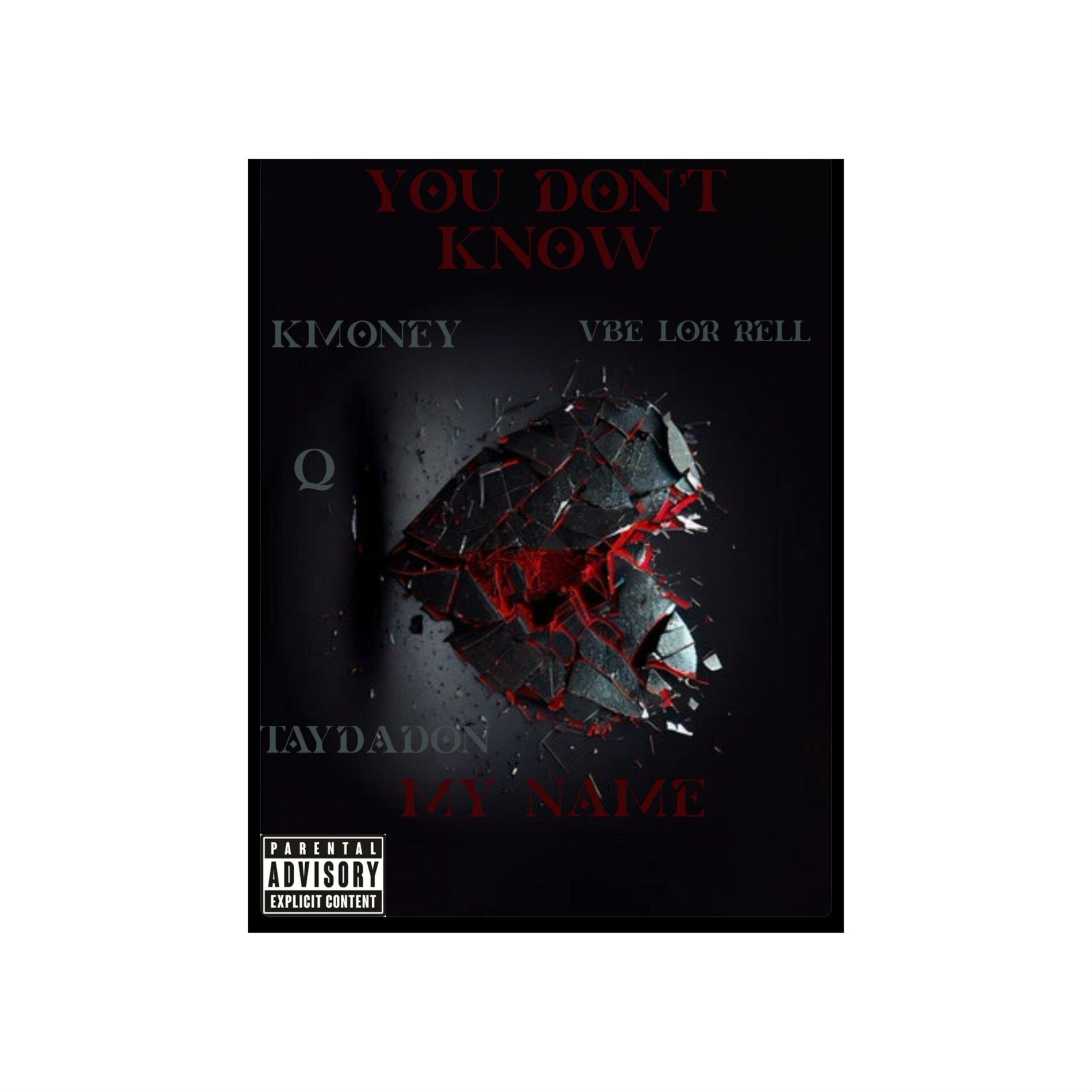 Album cover of You dont know my name (feat. Kmoney, Q & Vbe lor rell)