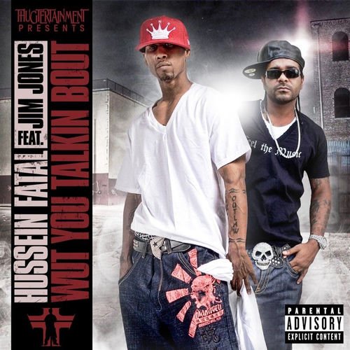 Hussein Fatal - Wut You Talkin Bout (feat. Jim Jones) - Single