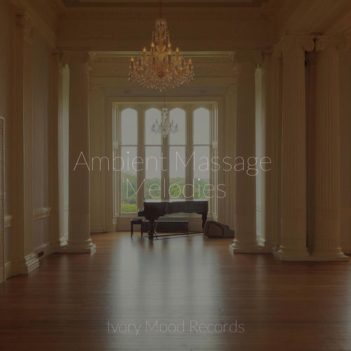 Ambient Massage Melodies