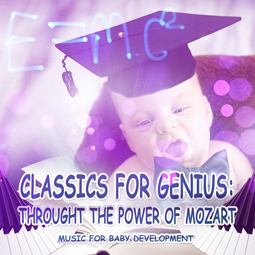 Picture of Classics for Genius: Through the Power of Mozart - Music for Baby Development, Be Smart with Einstein Effect, Easy Listening for K