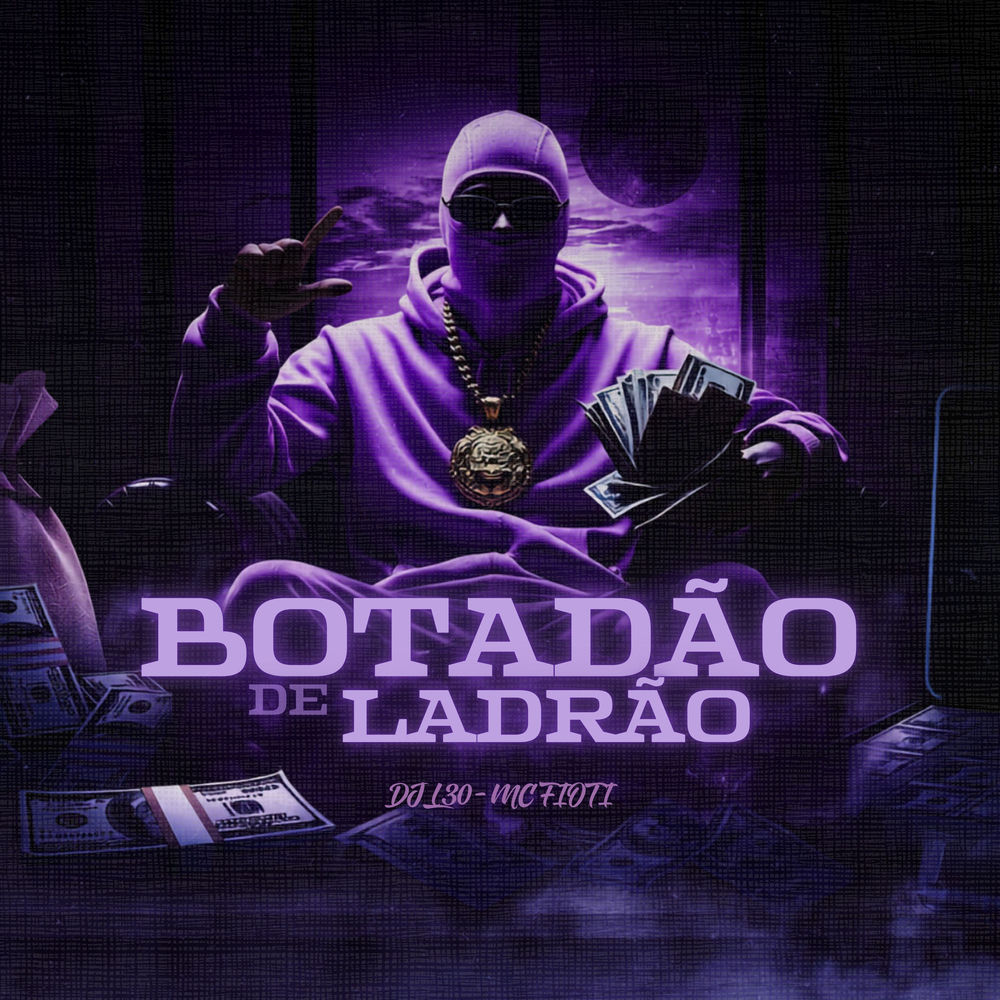 Botadão De Ladrão