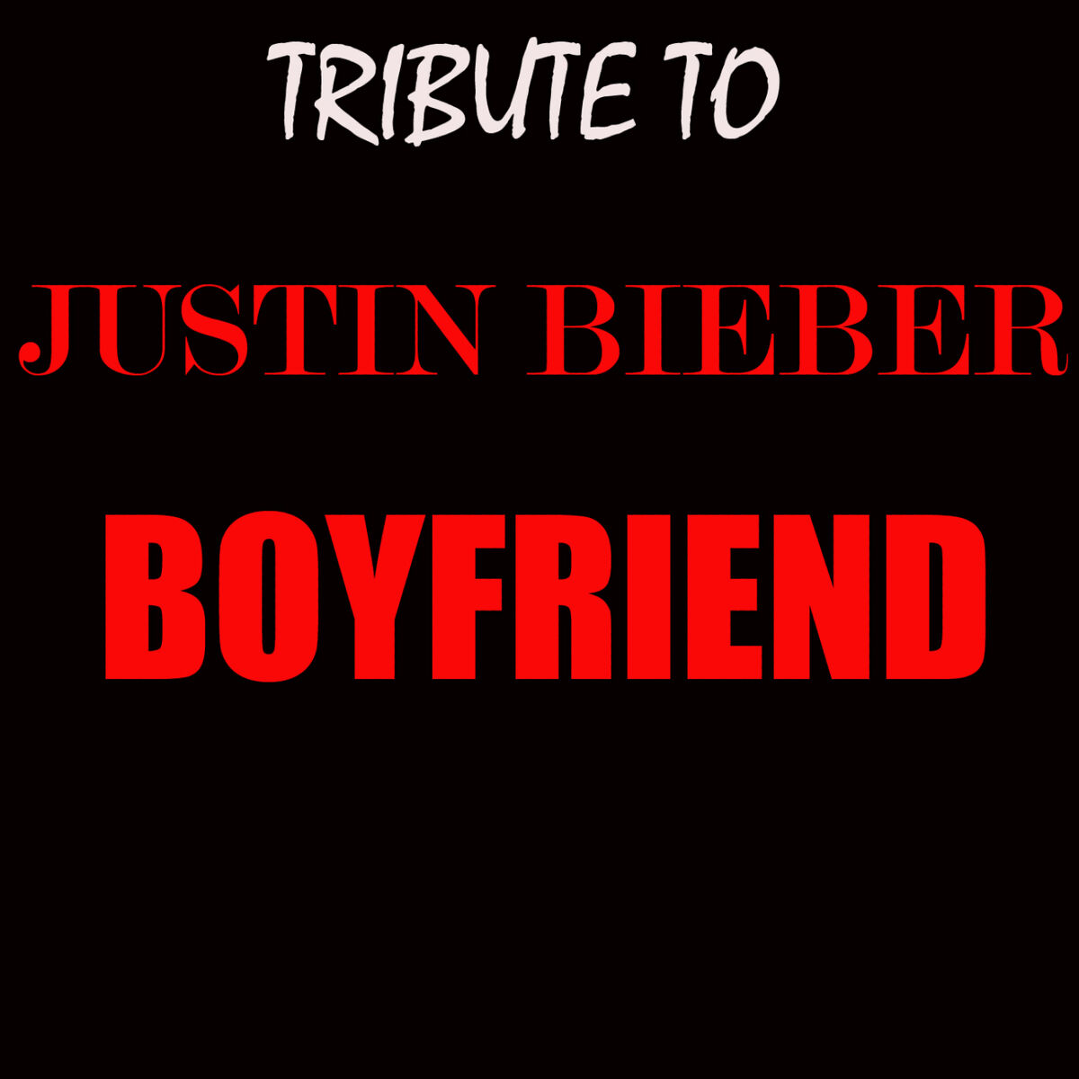 Album cover of TRIBUTE TO JUSTIN BIEBER'S BOYFRIEND (INSTRUMENTAL COVER)