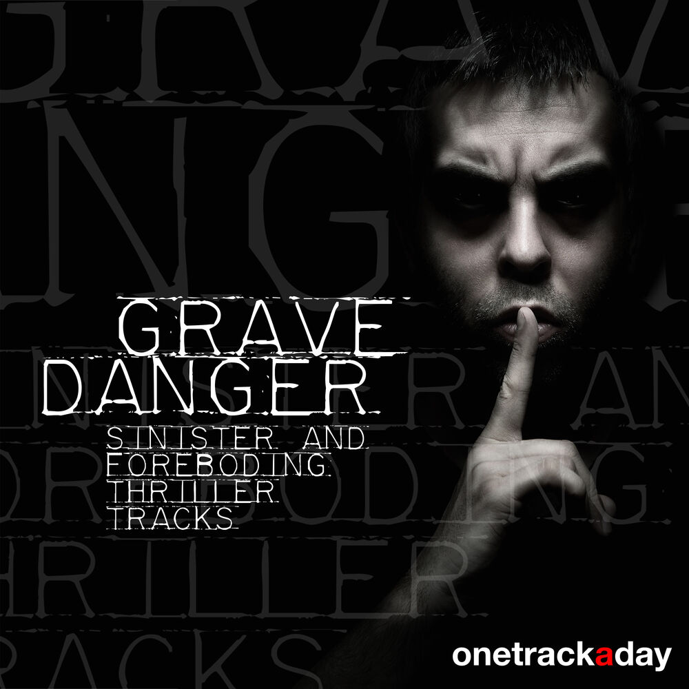 Picture of Grave Danger: Sinister and Foreboding Thriller Tracks