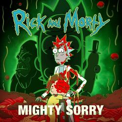 Cover of Mighty Sorry (feat. Nick Rutherford & Ryan Elder) (from "Rick and Morty: Season 7")