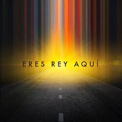 Cover of Eres Rey Aquí