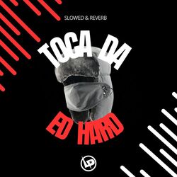 Cover of Toca Da Ed Hardy Slowed + Reverb