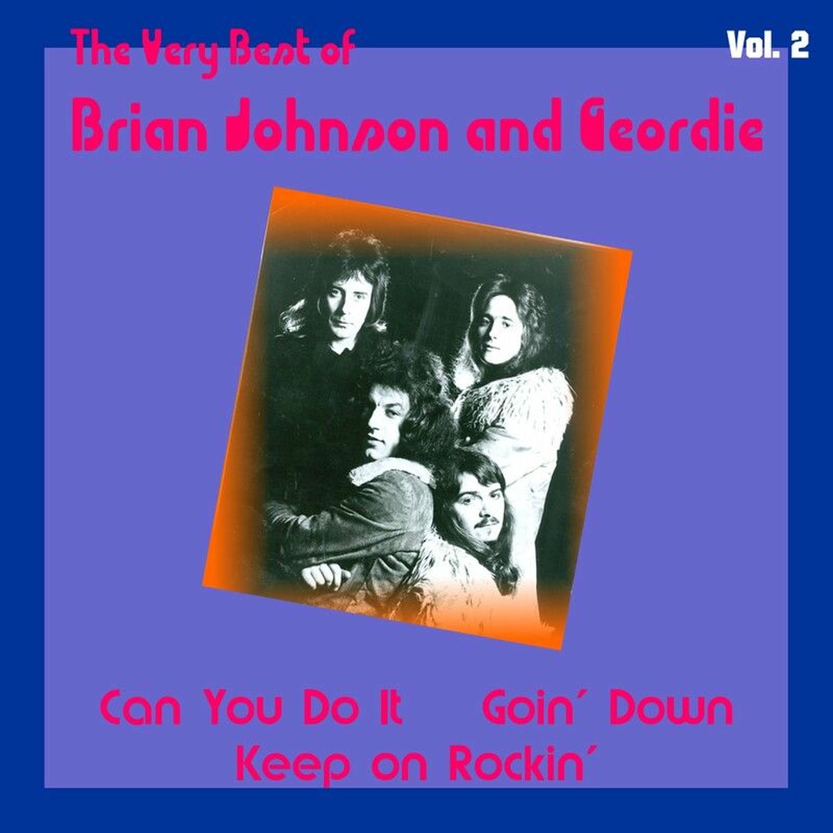 Album cover of The Very Best of Brian Johnson and Geordie, Vol. 2