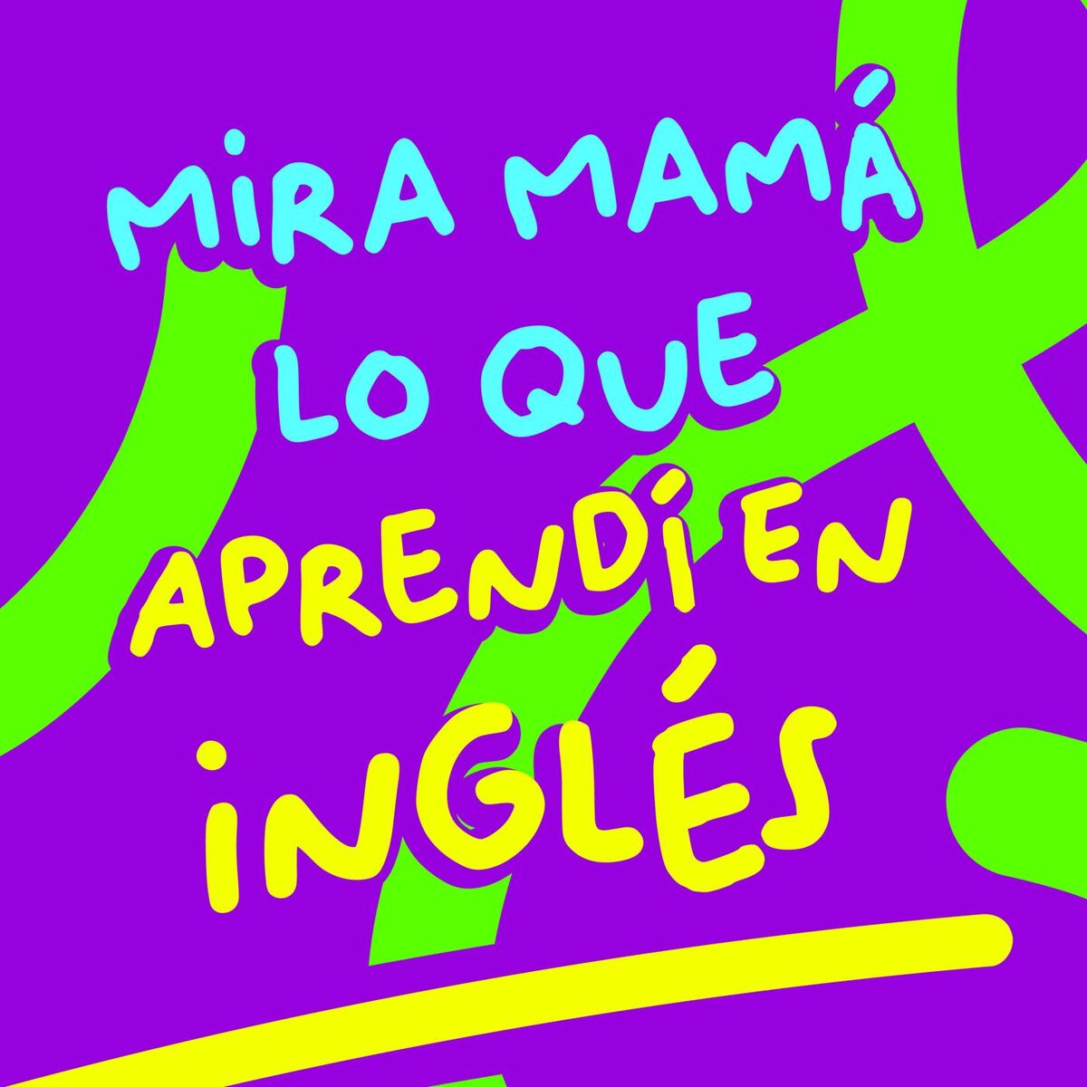 Album cover of Mira Mamá Lo Que Aprendí En Inglés