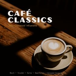 Cover of Café Classics: Jazz Classical Infusions