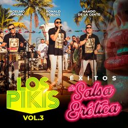 Cover of Los Pikis Exitos de Salsa Erótica, Vol.3