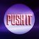 Push It