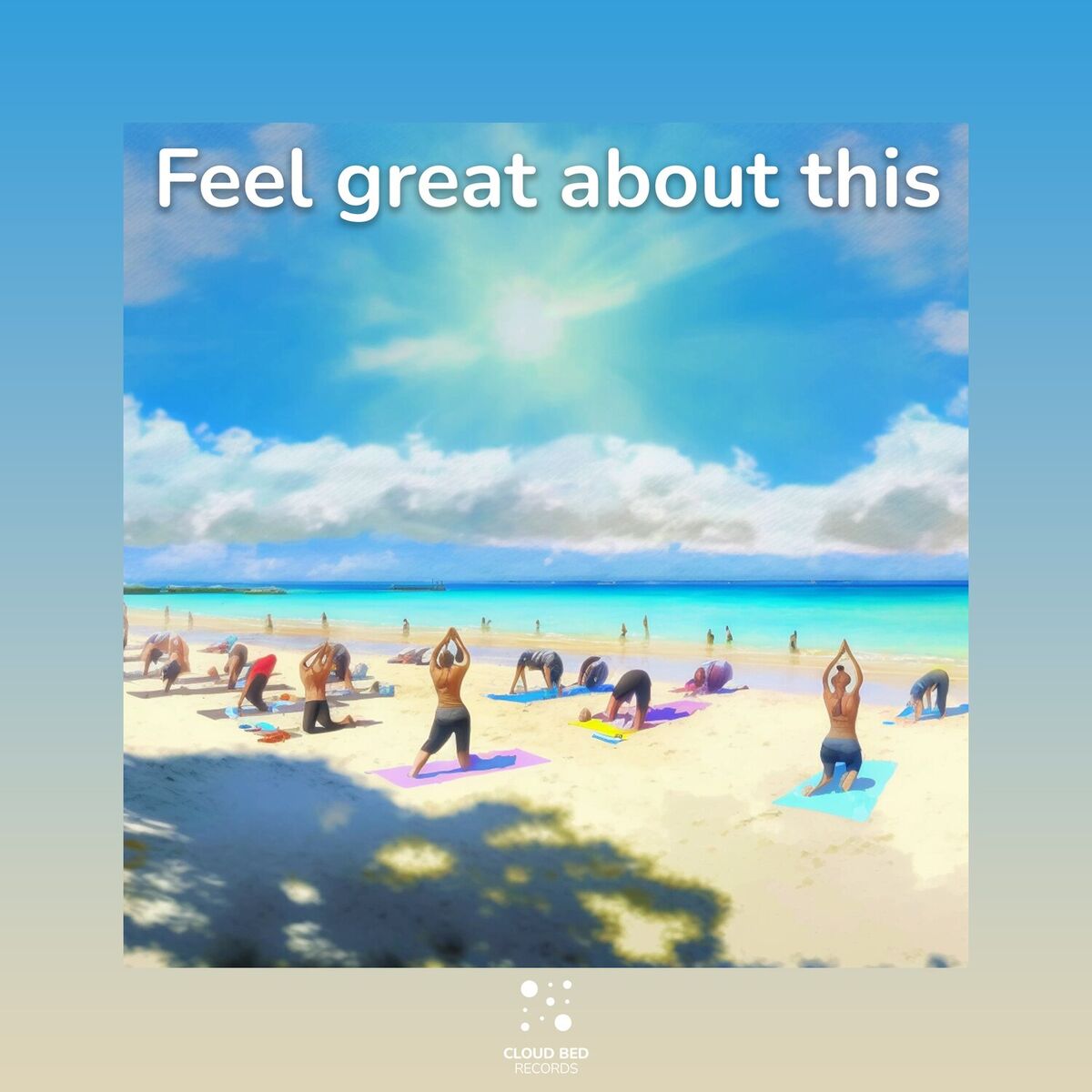 Album cover of Feel Great About This