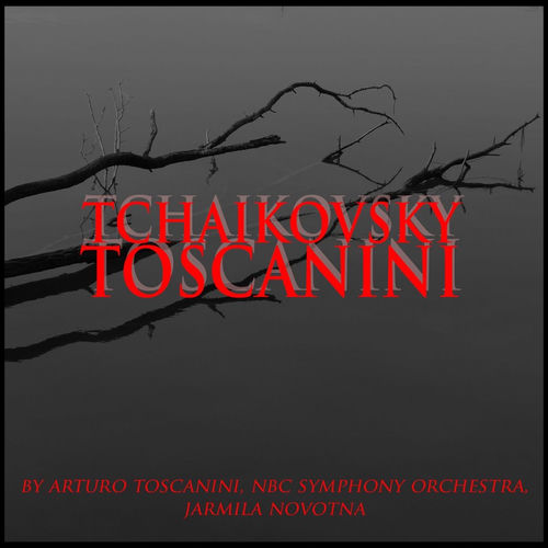 Tchaikovsky: Toscanini, Vol. 2