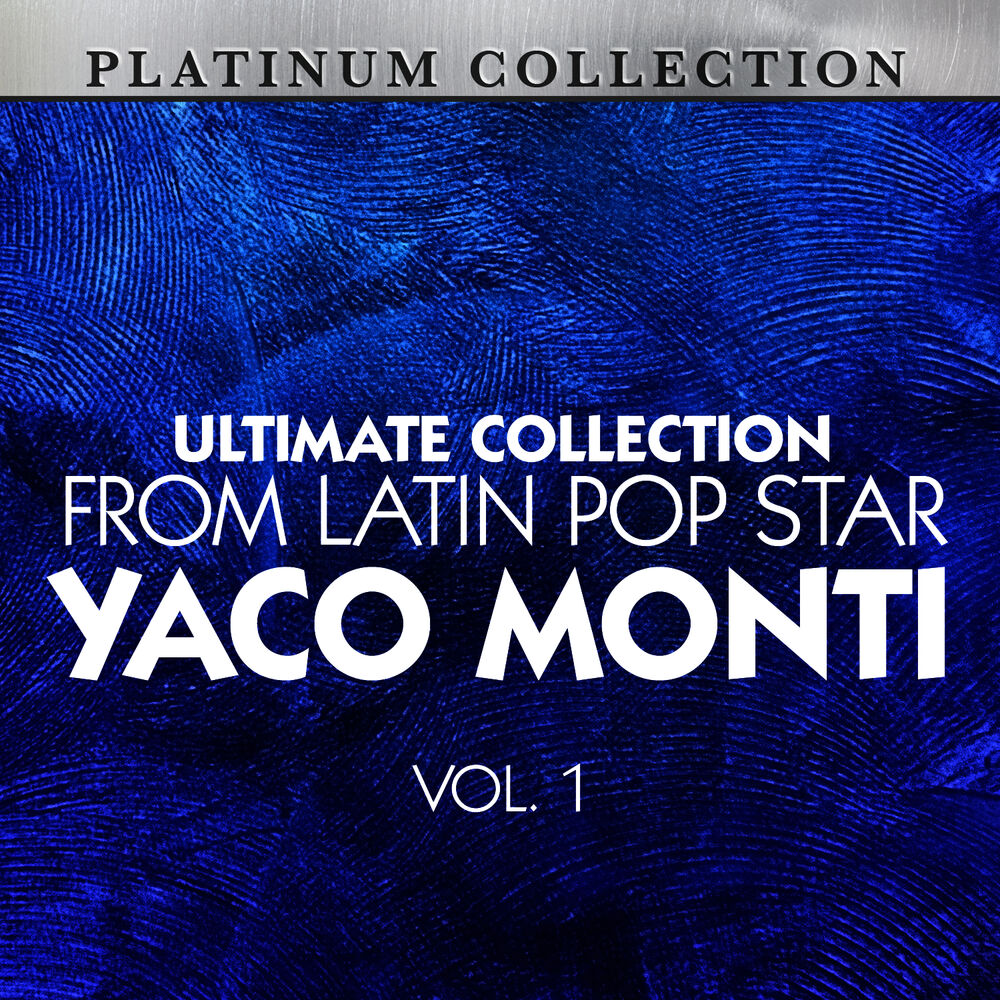 Picture of Ultimate Collection From Latin Pop Star Yaco Monti, Vol. 1