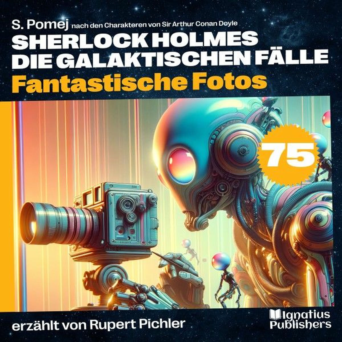 Album cover of Fantastische Fotos (Sherlock Holmes - Die galaktischen Fälle, Folge 75)