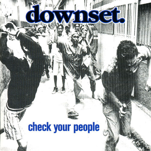 Downset - Check Your People | Deezer