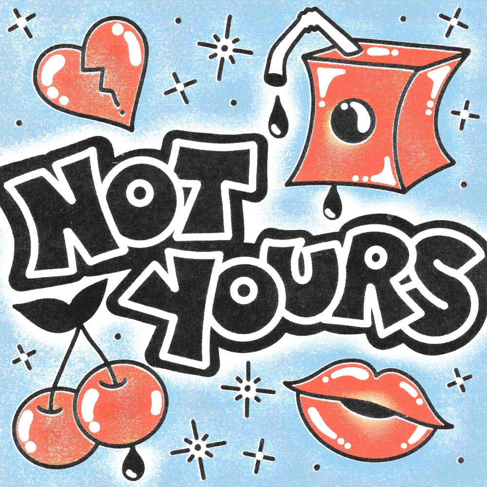 NOT YOURS artwork