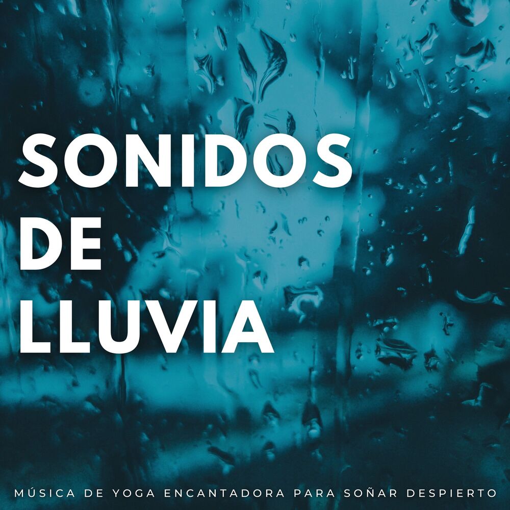 Picture of Sonido De Lluvia: Música De Yoga Encantadora Para Soñar Despierto