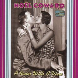 Cover of Coward, Noel: A Room With A View (1928-1932)