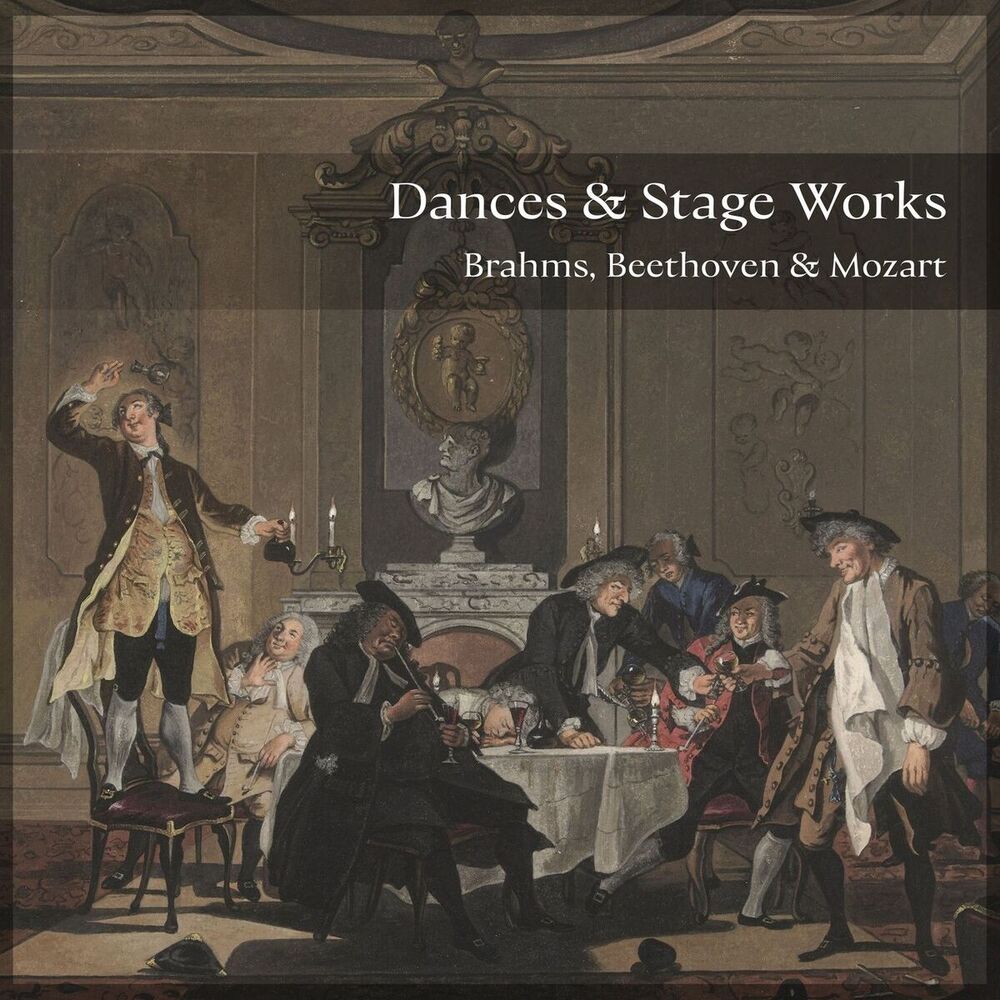 Picture of "Dances & Stage Works" - Brahms, Beethoven & Mozart