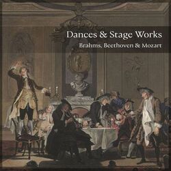Cover of "Dances & Stage Works" - Brahms, Beethoven & Mozart