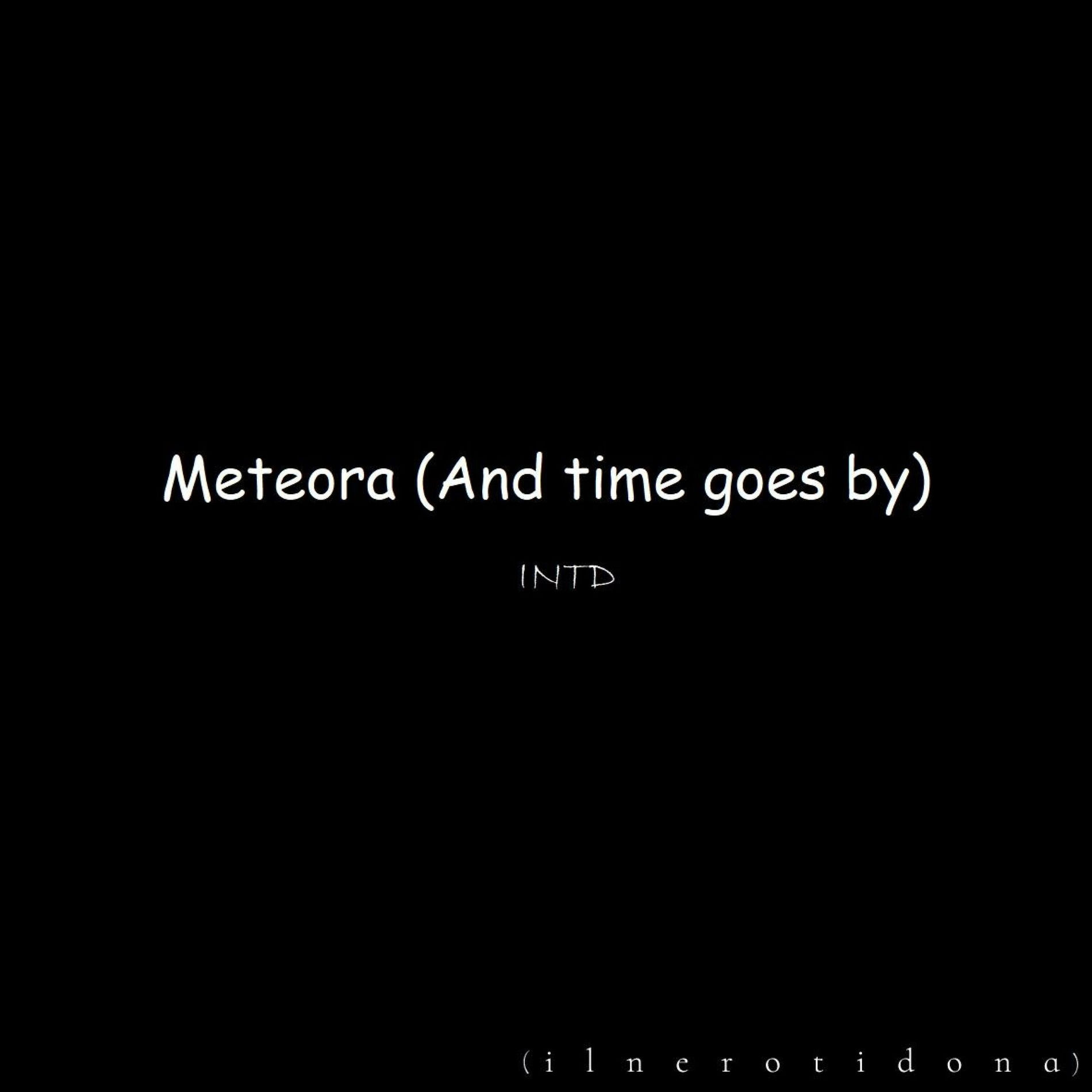 Album cover of Meteora (And time goes by) INTD