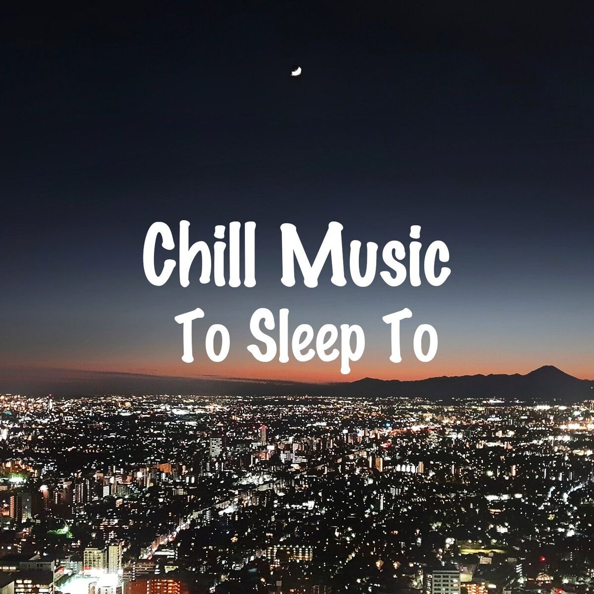Album cover of Chill Music To Sleep To