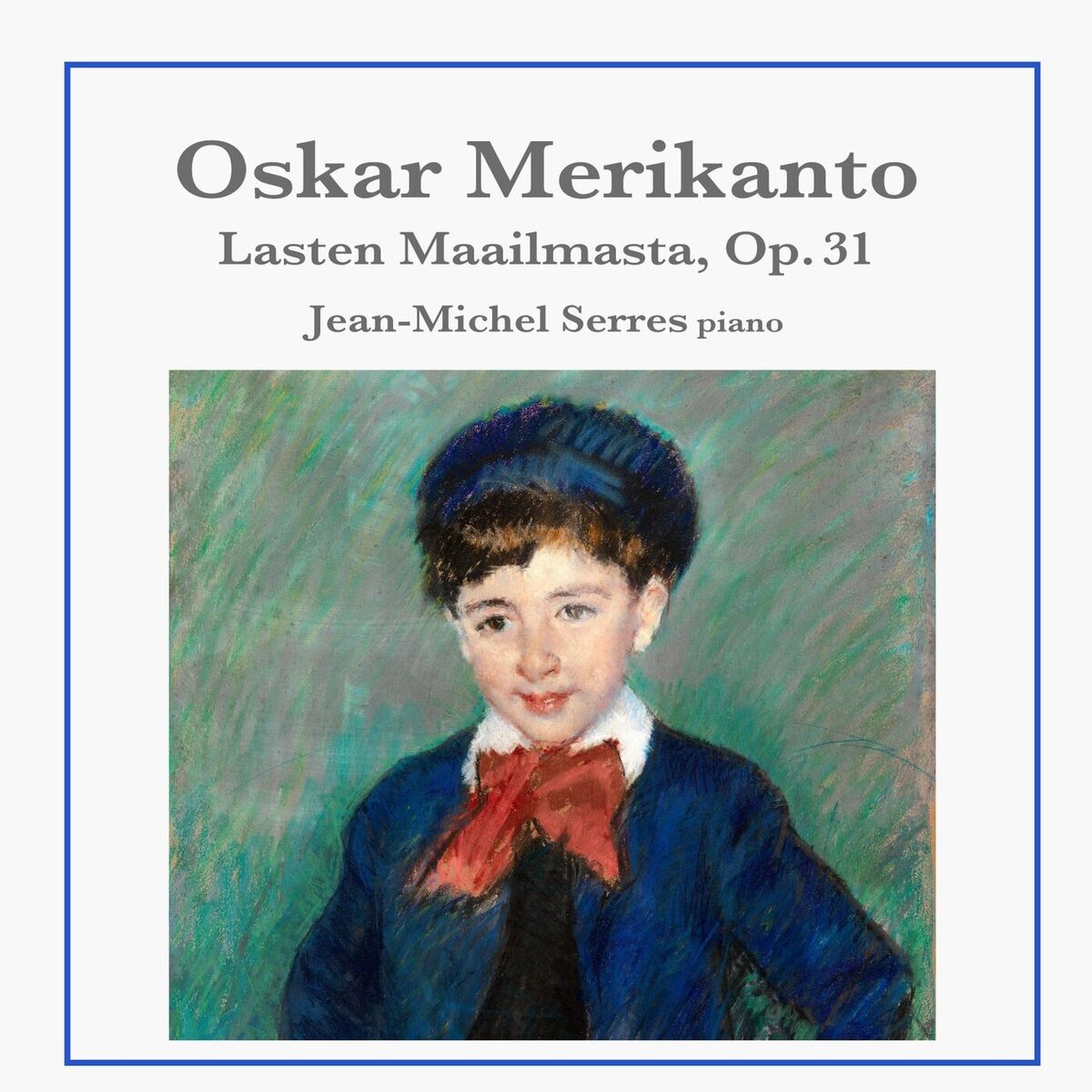 Album cover of Oskar Merikanto: Lasten Maailmasta, Op. 31