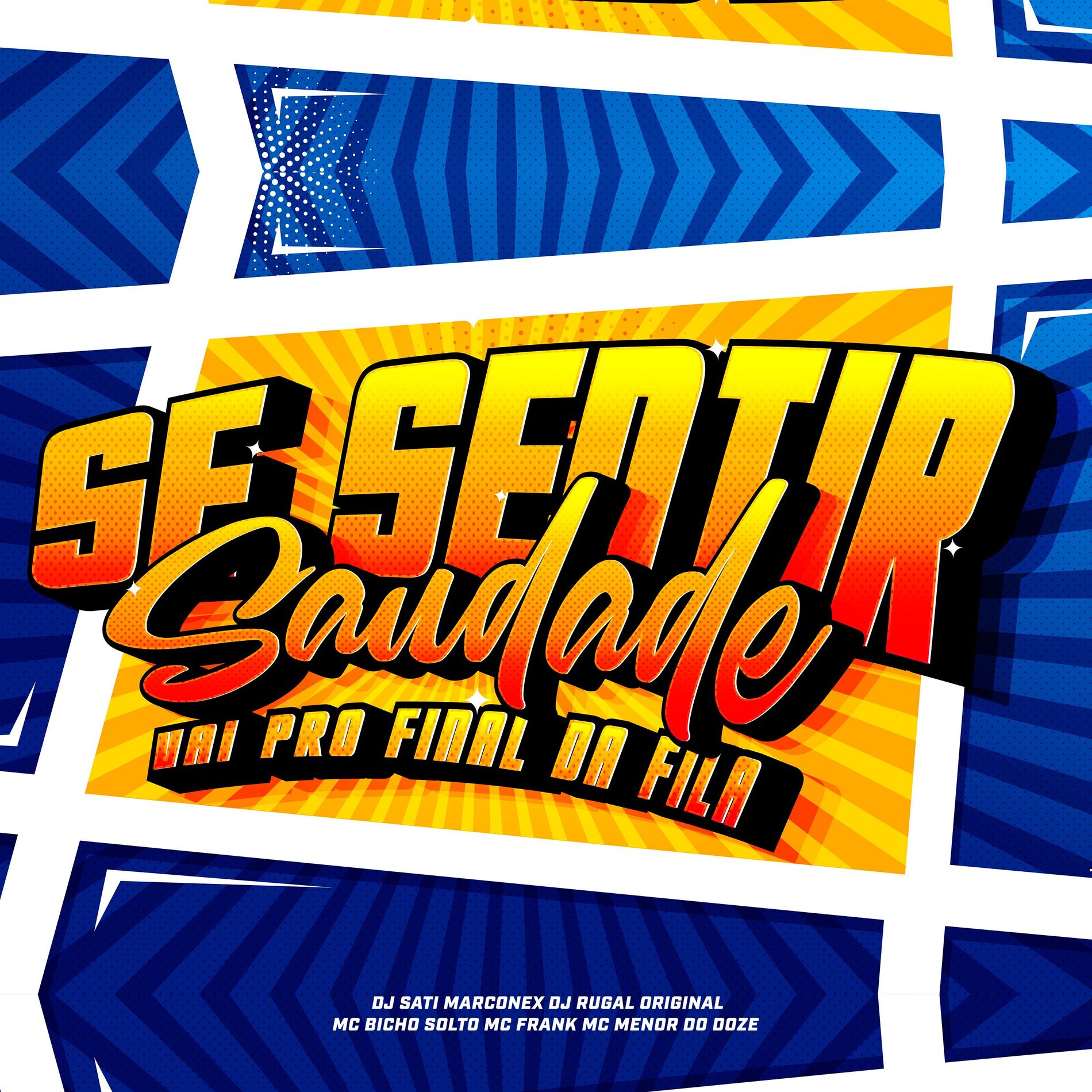 Album cover of Se Sentir Saudade Vai pro Final da Fila (feat. MC MENOR DO DOZE & Mc Frank)