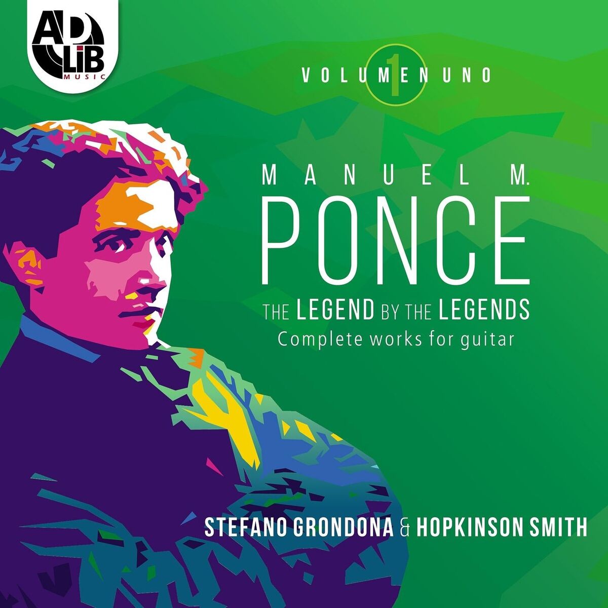 Album cover of Manuel M. Ponce: The Legend by the Legends, Vol. I