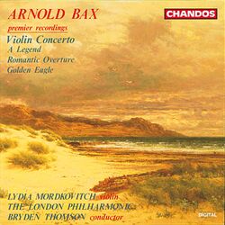 Cover of Bax: Violin Concerto, A Legend, Romantic Overture & Golden Eagle