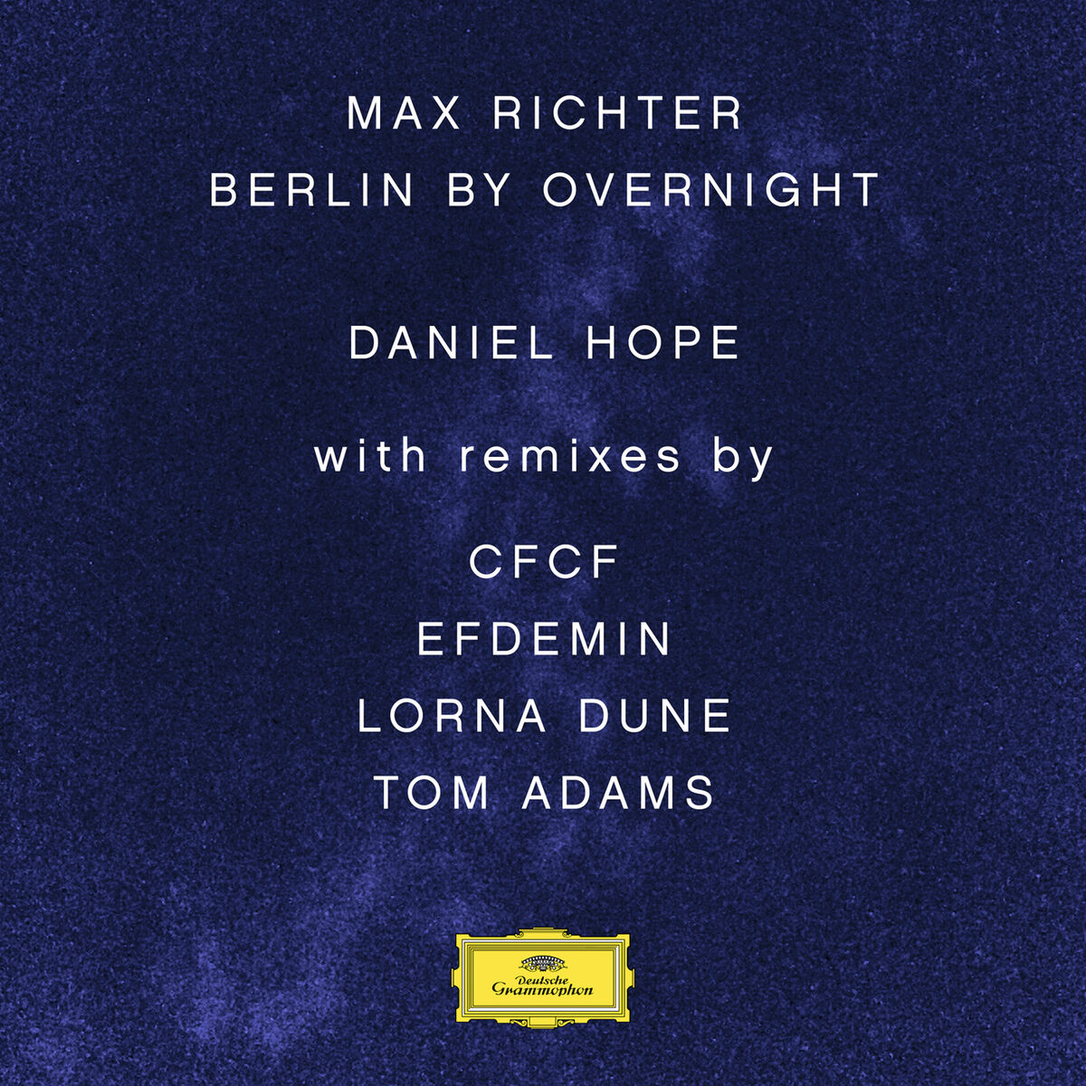 Album cover of Max Richter: Berlin By Overnight (Remixes)