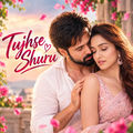 Tujhse Shuru