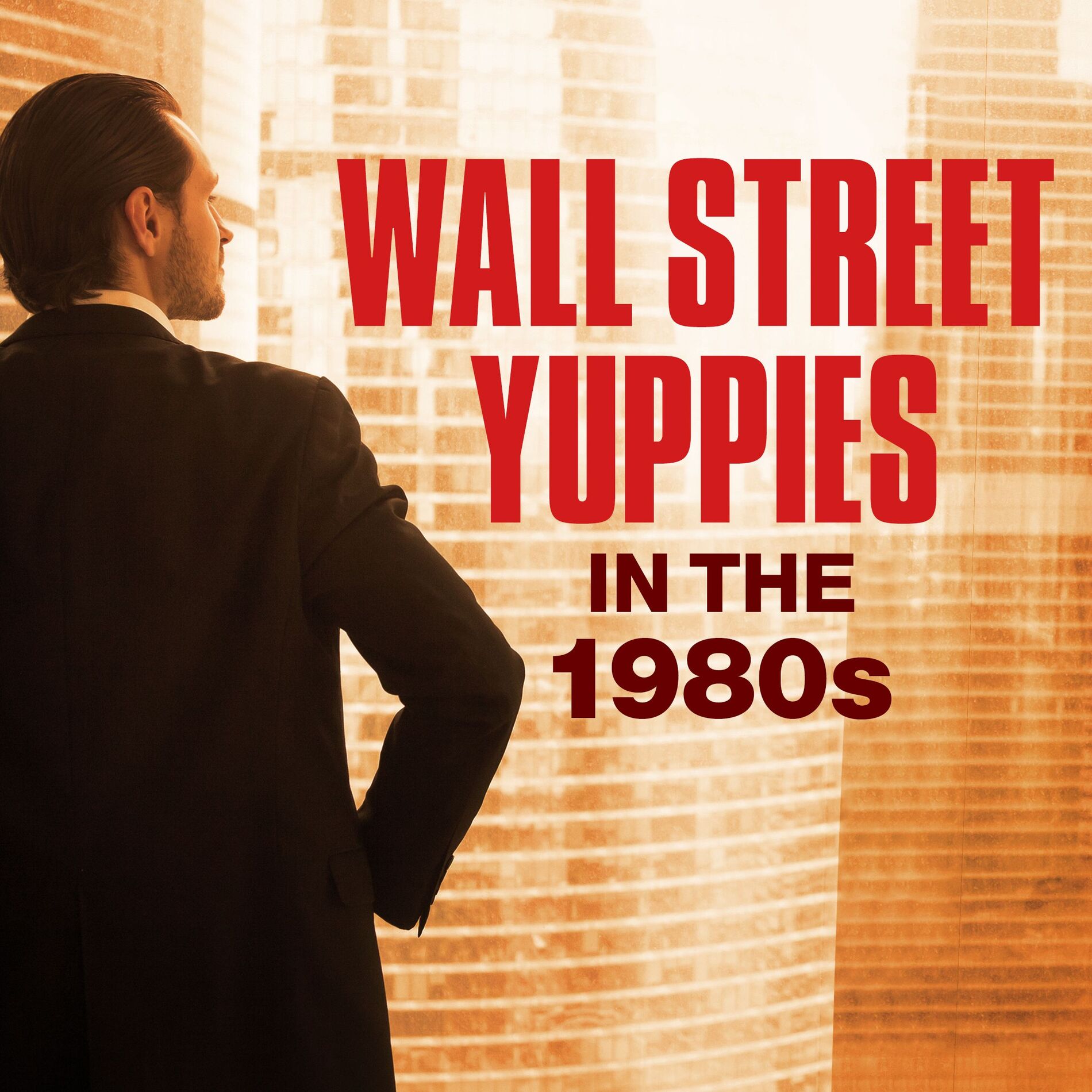 Album cover of Wall Street Yuppies in the 1980s