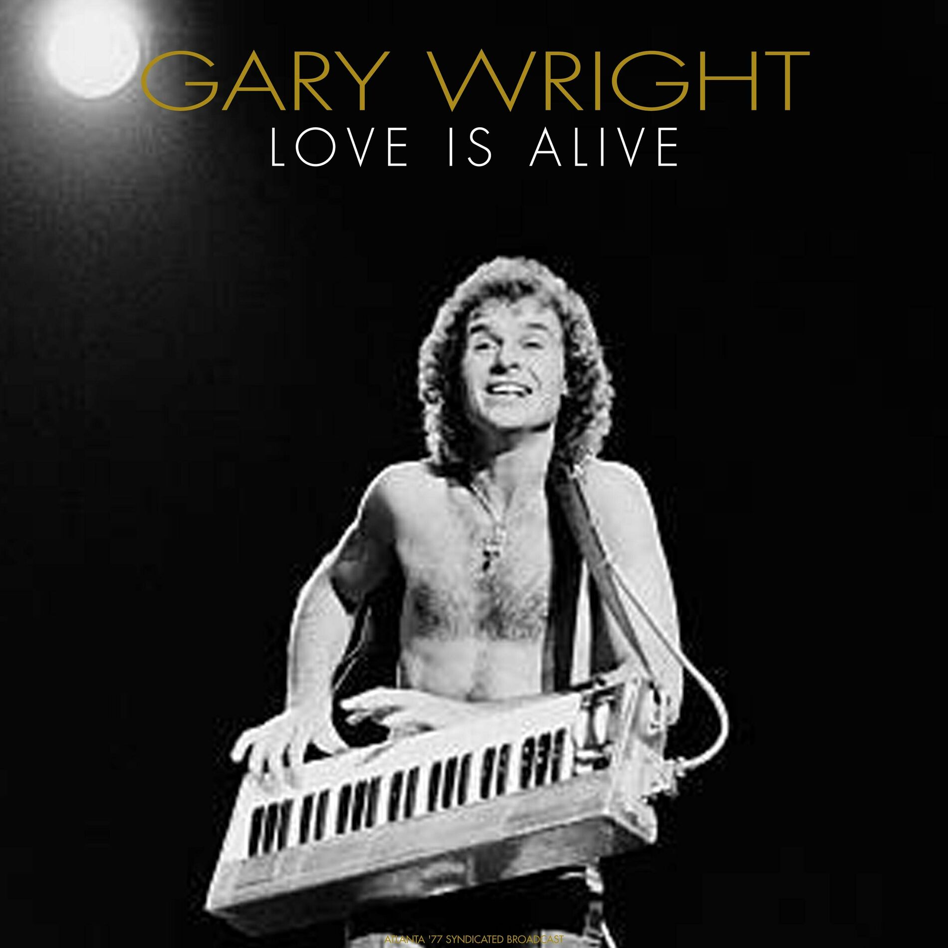 Gary Wright - Love Is Alive (Live) | Deezer