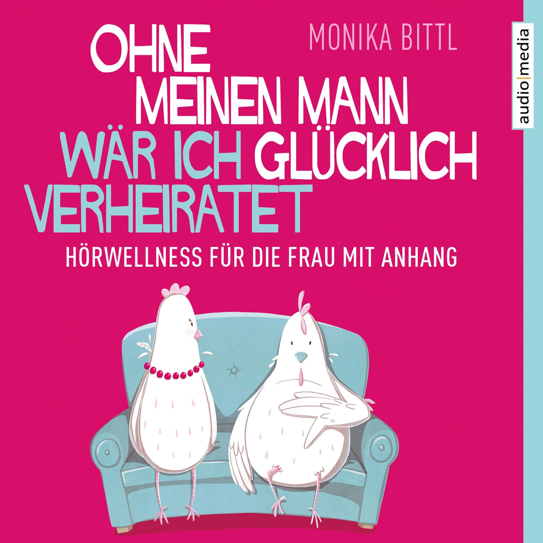 Album cover of Ohne meinen Mann wär ich glücklich verheiratet (Hörwellness für die Frau mit Anhang)