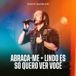 Cover of Abraça-Me / Lindo És / Só Quero Ver Você