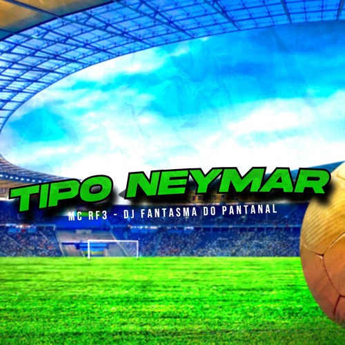 Tipo Neymar
