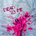 Dead to Me