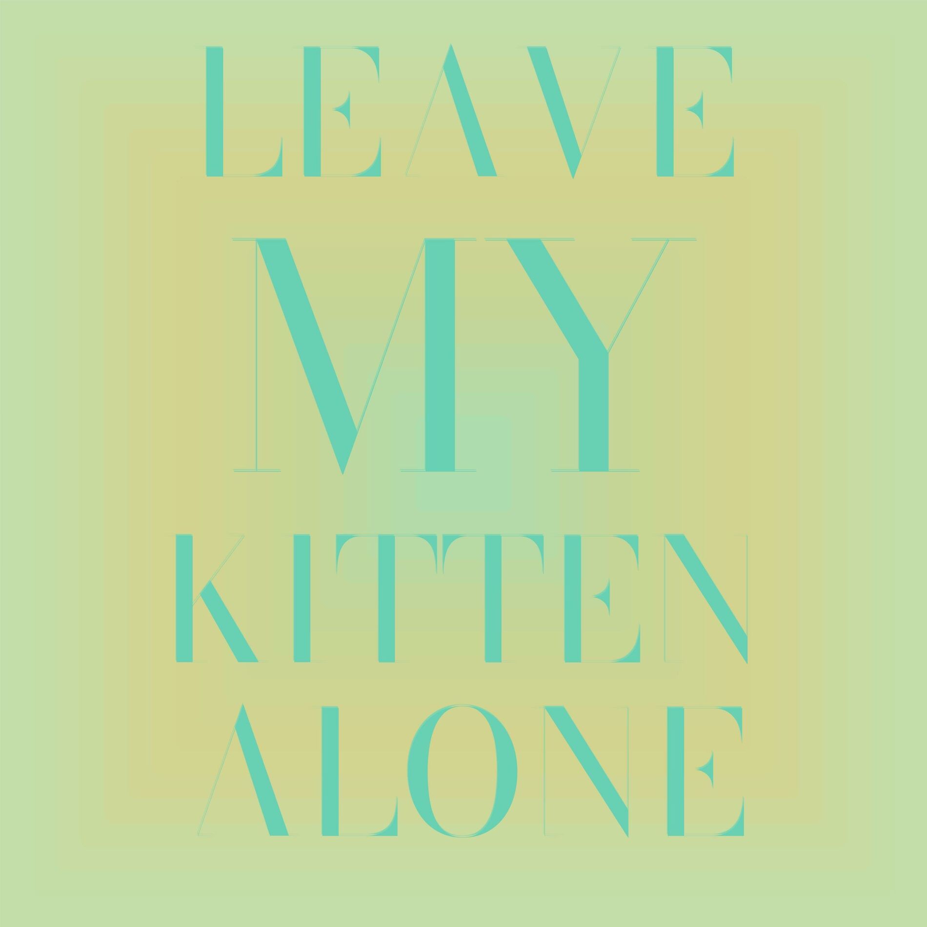 Album cover of Leave My Kitten Alone